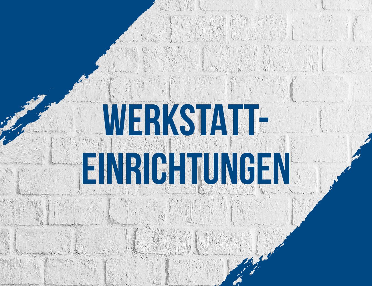 Banner für Werkstatteinrichtungen, weißer Hintergrund mit blauen Elementen, Text 'WERKSTATT-EINRICHTUNGEN' in Großbuchstaben.